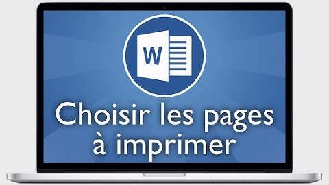 Tutoriel Word 2013 - Imprimer uniquement certaines pages