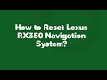 How to Reset Lexus RX350 Navigation System?