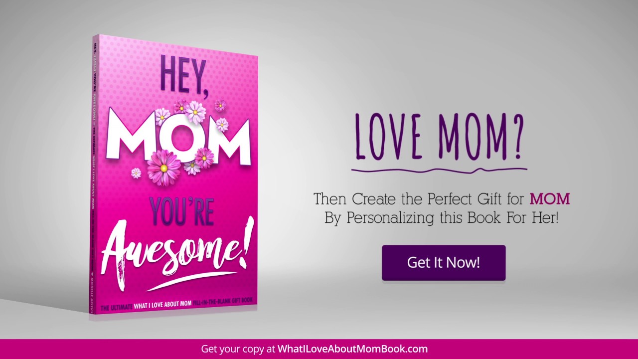 What I Love About Mom Book - Hey, Mom You're Awesome