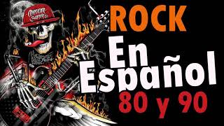 Lo Mejor Del Rock En Español De Los 80 y 90 - Rock En Tu Idioma 80 y 90