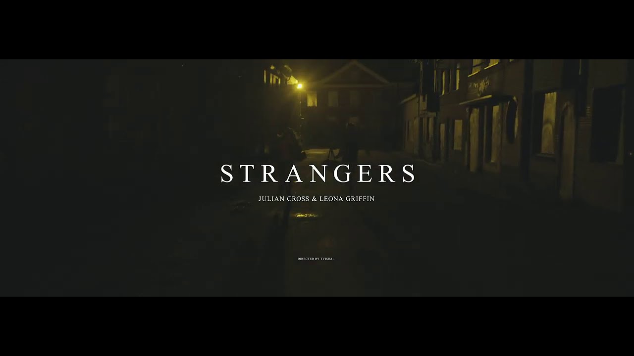 Watch Julian Cross & Leona Griffin - Strangers (Official Video) on YouTube Watch Julian Cross & Leona Griffin - Strangers (Official Video) on YouTube
