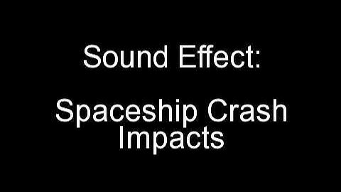 Sound Effect: Spaceship Crash Impacts