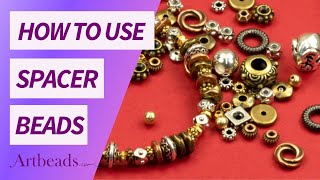 How to Use Spacer Beads in Jewelry Making 