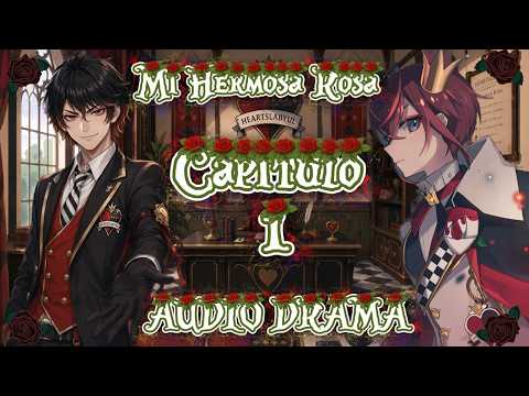 Mi Hermosa Rosa AUDIO DRAMA RIDDLE ROSEHEARTS Capitulo 1
