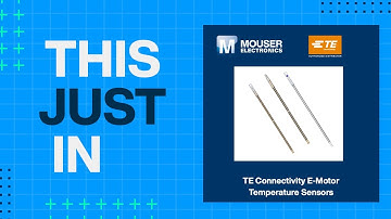 TE Connectivity E-Motor Temperature Sensors: This Just In | Mouser Electronics