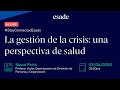 Webinar: La gestión de la crisis: una perspectiva de salud I Stay connected