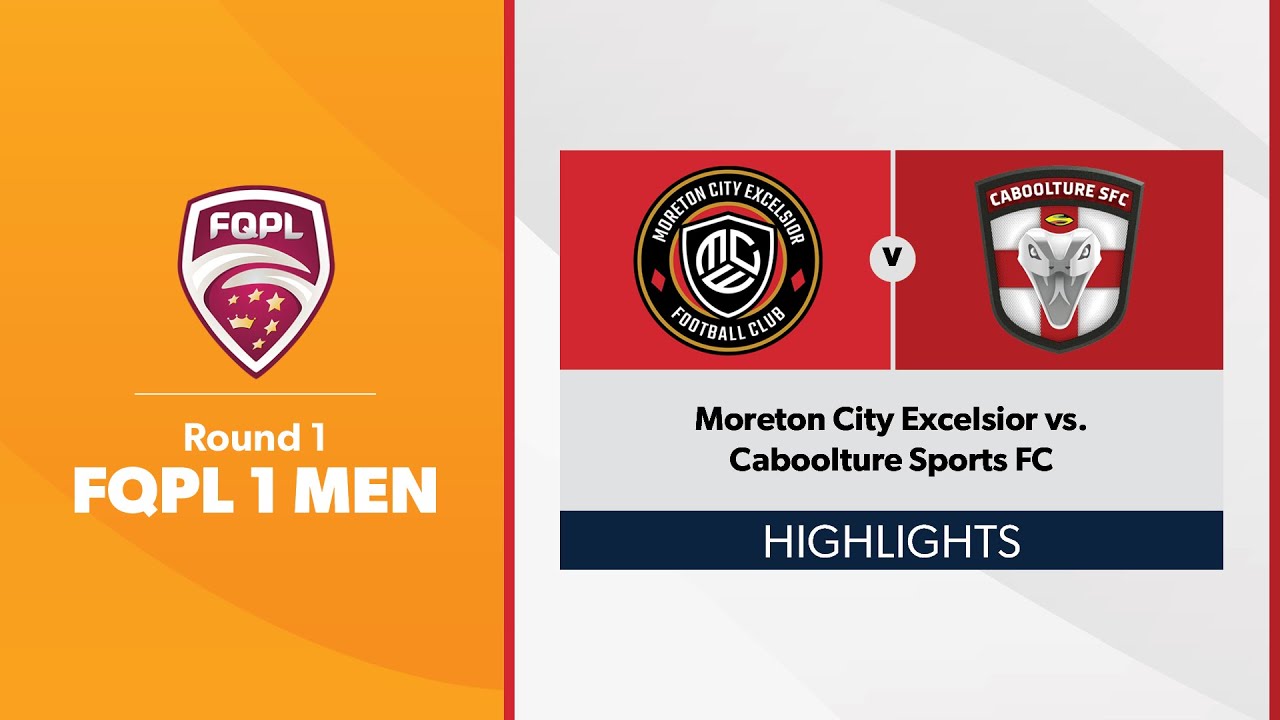 FQPL 1 Men Round 1 Moreton City Excelsior vs. Caboolture Sports FC Highlights YouTube