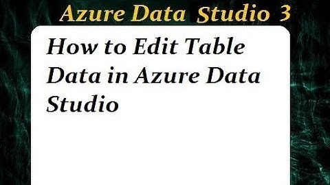 How to Edit Table Data in Azure Data Studio