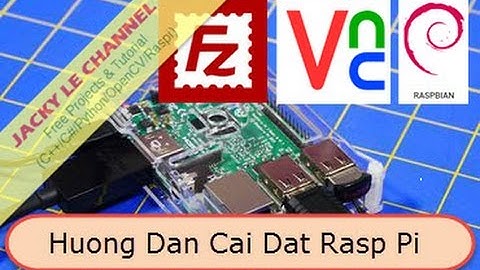 Hướng dẫn Cài đặt hệ điều hành va thư viện Raspberry Pi