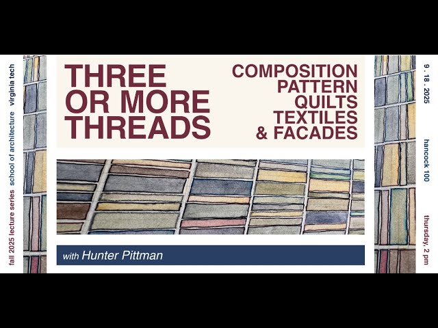 Fall 2025 Lecture Series | Hunter Pittman: Three or More Threads