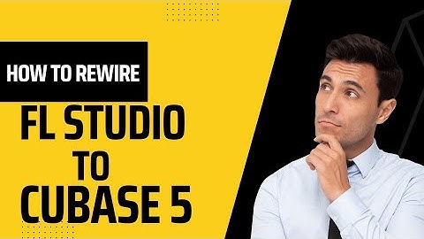 How to rewire FL studio to cubase 5.