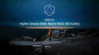 ODESZA - Higher Ground (feat. Naomi Wild) [8D Audio]