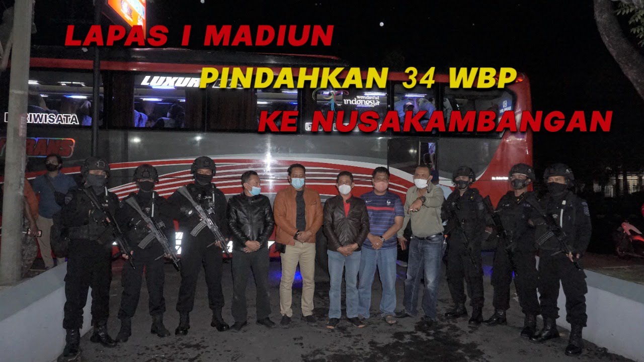 PEMINDAHAN 34 WARGA BINAAN DARI LAPAS I MADIUN KE NUSAKAMBANGAN