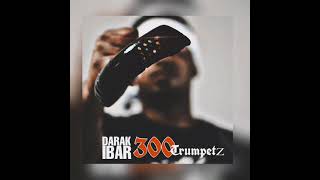 Darak iBar - 300TRUMPETZ (ft. Na7areth)