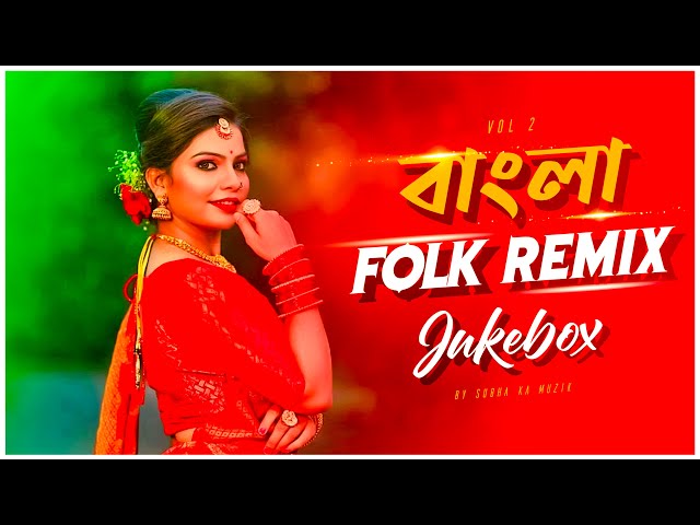 Bangla Folk Remix | Audio Jukebox | Nonstop Folk Remix | Subha Ka Muzik | Folk Song 2023 | Dj Remix class=