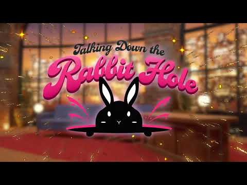 Talking Down the Rabbit Hole Teaser