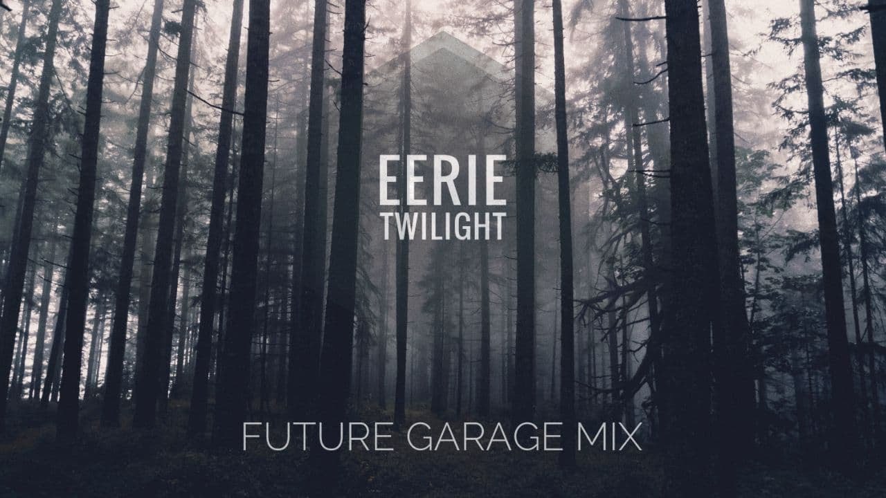 Eerie Twilight  Future Garage Mix 