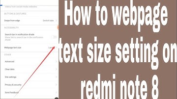 How to webpage text size setting on redmi note 8