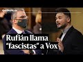 Rufián, a Vox: "Son ustedes unos fascistas"