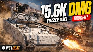 I Dropped 15.6K DAMAGE… Fuzzer M3E1 is BROKEN 😳 | WoT HEAT