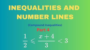 Inequalities and Number Lines Compound Inequalities Part 4