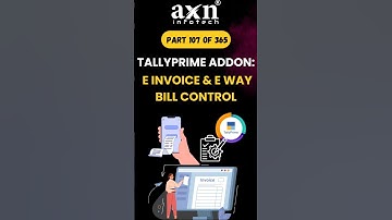 Restrict Invoice Print Until E-Invoice is Generated | Day 107 of 365 Days Tally Tips | AXN Infotech