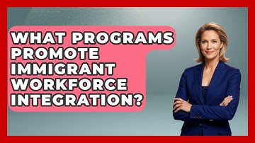 What Programs Promote Immigrant Workforce Integration? - Immigrant Job Answers
