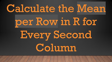 Calculate the Mean per Row in R for Every Second Column