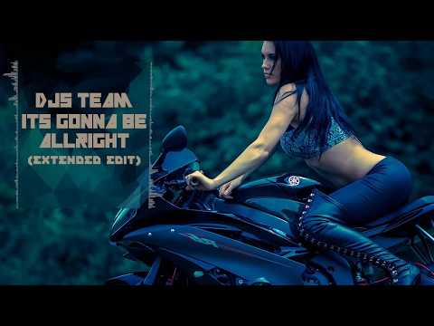 Its Gonna Be Allright - DJs Team (Remix) 2019