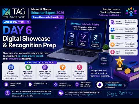 Microsoft Elevate Educator Expert Program | Day 6 | TAG GTP |Application Readiness & Impact Showcase