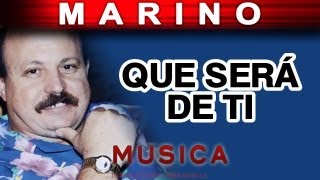 Miniatura de vídeo de "Marino - Que Sera De Ti (musica)"