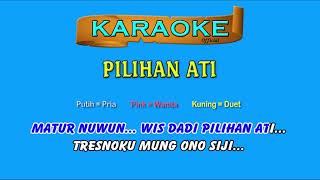 Pilihan Ati  (buat COwok) ~ karaoke _ tanpa vokal pria