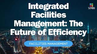 🏫 Integrated Facilities Management: The Future of Efficiency