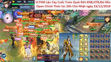 VLTKM Lậu Cày Cuốc Train Quái Rớt KNB,HTB, Đá Hồn, Mã Bài - Mới Open 20h 23/12 | Sin RG