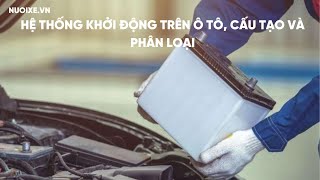 Hệ Thống Khởi Động Trên Ô Tô, Cấu Tạo Và Phân Loại - TẠ HẢI LONG