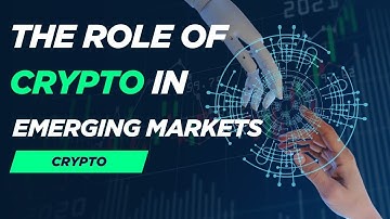 Crypto Revolution: Empowering Emerging Markets