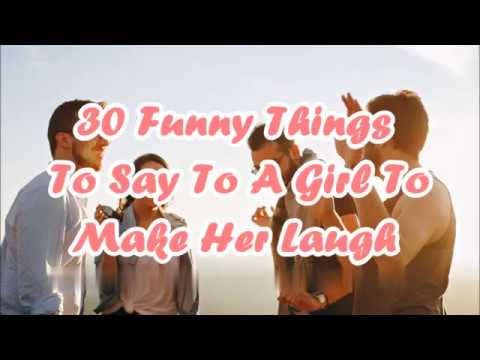 30 Funny Things to Say to A Girl to Make Her Laugh - YouTube