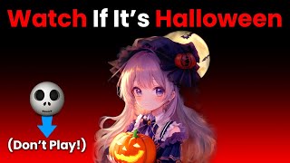 Watch This Video If It's Halloween... (Hurry Up!)