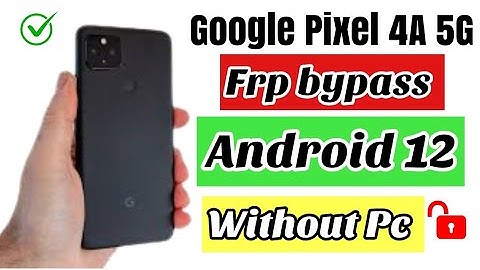 Google Pixel 4A-5G frp bypass | All Google Pixel Android 12 frp bypass || without Pc, 100% work