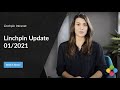 Linchpin Update Q1 (2021) - What's new?