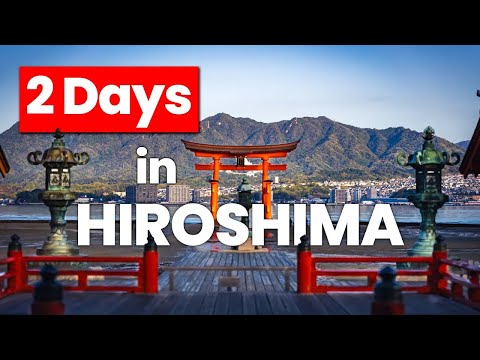 How to Spend 2 Days in HIROSHIMA - Get the MOST from Your Trip!