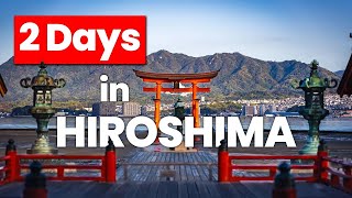 How to Spend 2 Days in HIROSHIMA  Japan Travel Itinerary