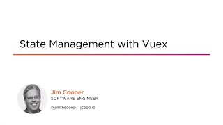 Vue Skills: State Management with Vuex Course Preview