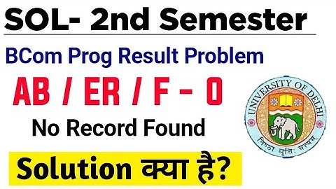 SOL 2nd Semester Result issues - ER Problem and F Problem & No Record Found Problem - Solution?