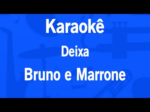 Karaokê Deixa - Bruno e Marrone