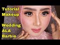 TUTORIAL MAKEUP WEDDING ALA BARBIE 2019 by Rindy Nella Krisna