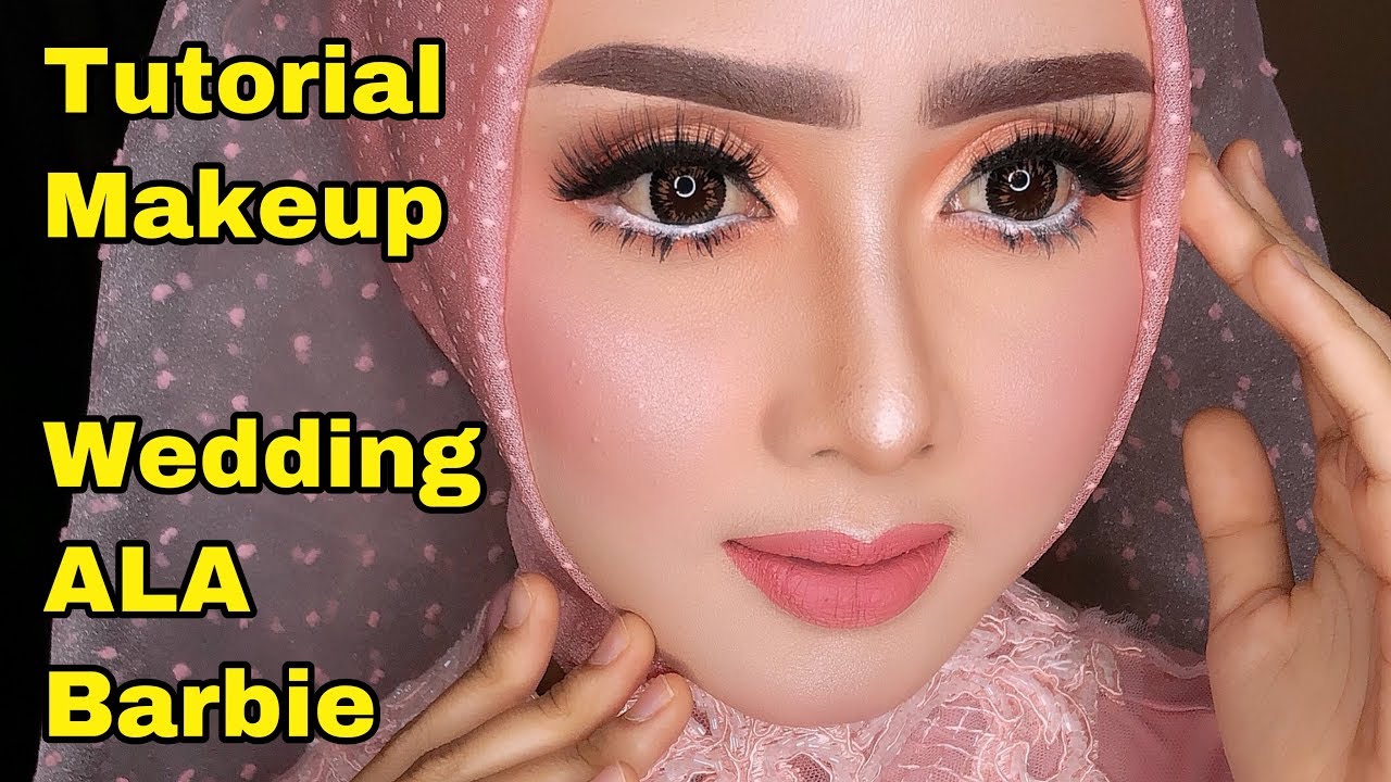 Tutorial Makeup Wedding Ala Barbie 2019