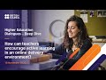 How can teachers encourage active learning in an online delivery environment?