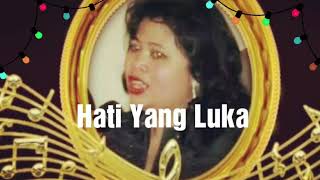 Hati Yang Luka  ( Cipt. Obbie Messakh / Betharia Sonata )