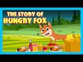 The Story Of Hungry Fox | Kids Stories - Animated Stories For Kids | Tia And Tofu Storytelling